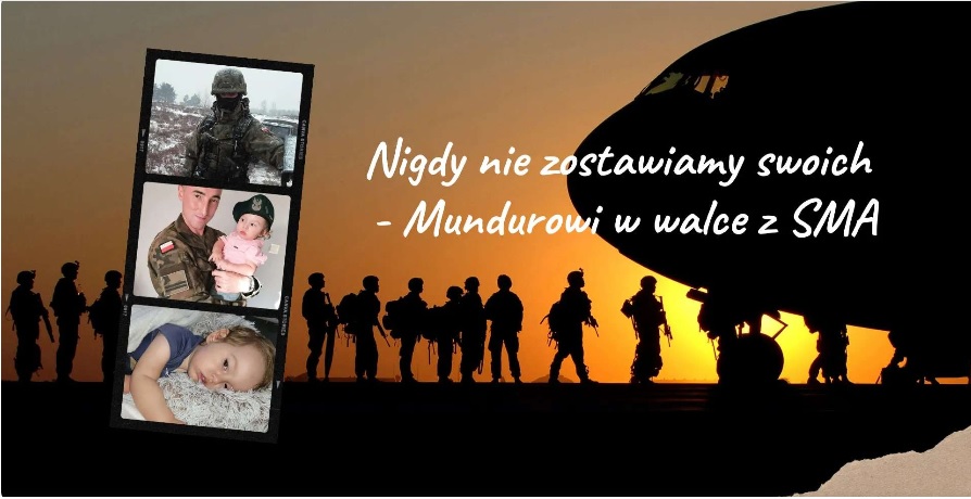 ,,Nigdy nie zostawiamy swoich - Mundurowi w walce z SMA''